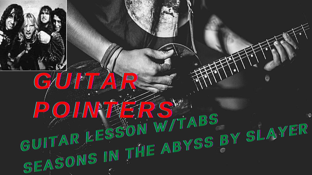 Guitar Tutorial: Slayer – Seasons In The Abyss